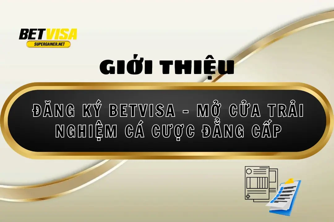 Đăng Ký BetVisa ✅ Hướng Dẫn Tạo Tài Khoản Nhanh 2026